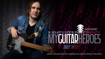Truefire Andy Wood’s My Guitar Heroes: Andy Wood Tutorial