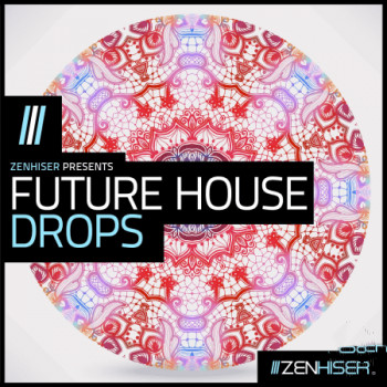Zenhiser Future House Drops WAV-FANTASTiC