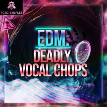 Toxic Samples EDM Deadly Vocal Chops 1 WAV-FANTASTiC