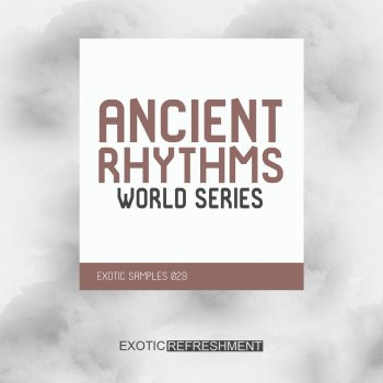 Exotic Refreshment Ancient Rhythms World Series Sample Pack WAV-FANTASTiC