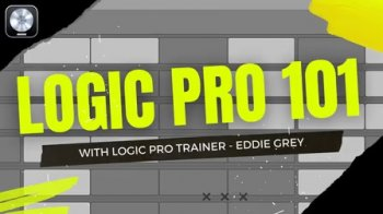 Eddie Grey Logic Pro 101 (A Hands-On Approach) TUTORiAL-FANTASTiC
