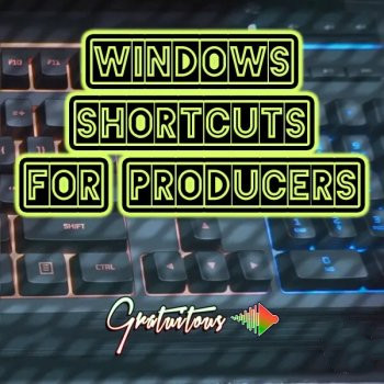 GratuiTous Windows Shortcuts for Music Producers TUTORiAL-FANTASTiC