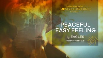 Truefire Tyler Grant’s Song Lesson: Peaceful Easy Feeling Tutorial