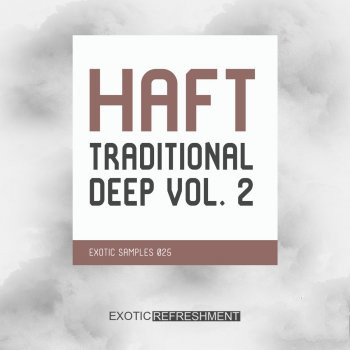 Exotic Refreshment HAFT The Traditional Deep vol. 2 Sample Pack WAV-FANTASTiC