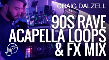 Digital DJ Tips Craig Dalzell 90s Rave Acapella Loops and Fx Mix TUTORiAL