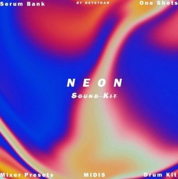 Heyethan Neon Sound Kit WAV MiDi FST SERUM-FANTASTiC