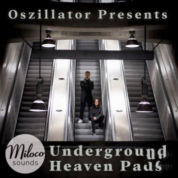 Miloco Sounds Oszillator Underground Heaven Pads WAV-FANTASTiC