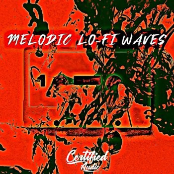 Certified Audio LLC Melodic Lo-Fi Waves WAV-FANTASTiC