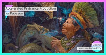 FMA – Accelerated Psytrance Production w/ Kabayun