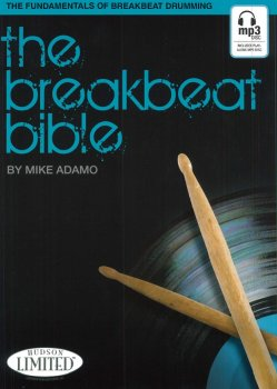 The BreakBeat Bible The Fundamentals of Breakbeat Drumming by Mike Adamo 2010 PDF + WAV