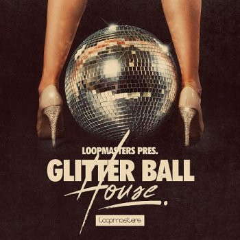Loopmasters Glitter Ball House MULTiFORMAT